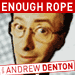 ENOUGH ROPE with Andrew Denton